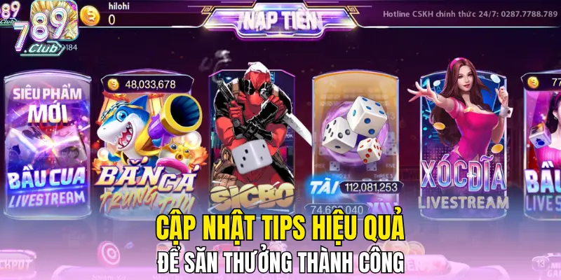 Cập nhật tips hiệu quả để săn thưởng thành công 