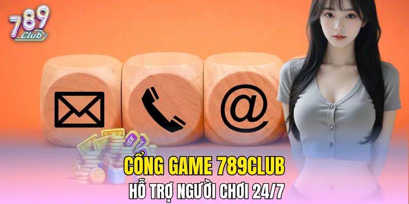 Cổng cược sẵn sàng hỗ trợ người chơi 24/7