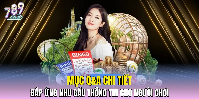 Mục Q&A chi tiết đáp ứng nhu cầu thông tin cho người chơi 
